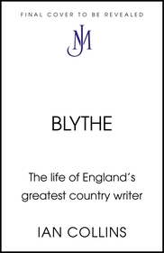 Blythe Spirit: The Remarkable Life of Ronald Blythe: WINNER OF THE NEW ANGLE PRIZE 2025