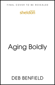 Unapologetic Aging: How to Mend and Nourish Your Relationship with Your Body