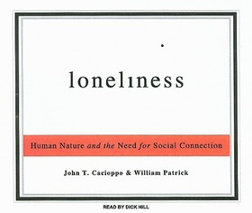 Loneliness: Human Nature and the Need for Social Connection