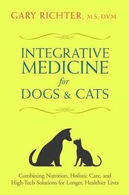 The Ultimate Pet Health Guide: Breakthrough Nutrition and Integrative Care for Dogs and Cats