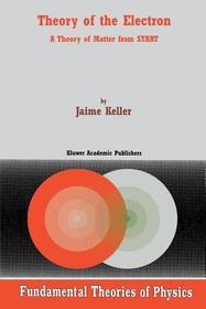 Theory of the Electron: A Theory of Matter from START