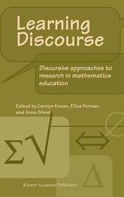 Learning Discourse: Discursive approaches to research in mathematics education