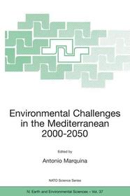 Environmental Challenges in the Mediterranean 2000–2050: Proceedings of the NATO Advanced Research Workshop on Environmental Challenges in the Mediterranean 2000–2050 Madrid, Spain 2–5 October 2002