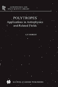 Polytropes: Applications in Astrophysics and Related Fields
