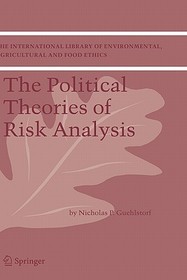The Political Theories of Risk Analysis