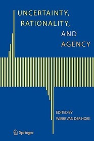 Uncertainty, Rationality, and Agency