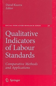 Qualitative Indicators of Labour Standards: Comparative Methods and Applications