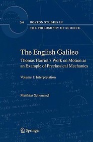 The English Galileo: Thomas Harriot's Work on Motion as an Example of Preclassical Mechanics