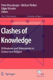 Clashes of Knowledge: Orthodoxies and Heterodoxies in Science and Religion