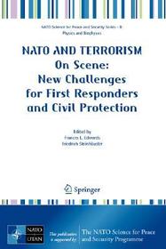 NATO And Terrorism: On Scene: New Challenges for First Responders and Civil Protection NATO And Terrorism: On Scene: New Challenges for First Responders and Civil Protection