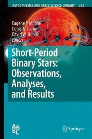 Short-Period Binary Stars: Observations, Analyses, and Results: Observations, Analyses, and Results