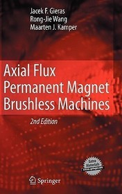 Axial Flux Permanent Magnet Brushless Machines