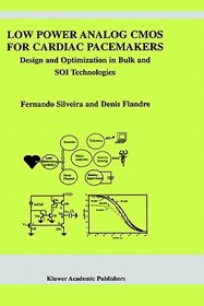 Low Power Analog CMOS for Cardiac Pacemakers: Design and Optimization in Bulk and SOI Technologies