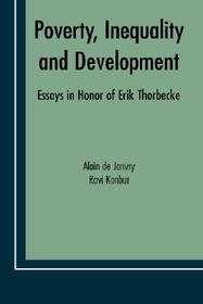 Poverty, Inequality and Development: Essays in Honor of Erik Thorbecke