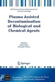 Plasma Assisted Decontamination of Biological and Chemical Agents