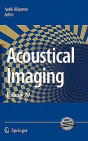 Acoustical Imaging: Volume 29 Acoustical Imaging: Volume 29