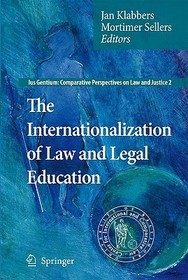 The Internationalization of Law and Legal Education The Internationalization of Law and Legal Education