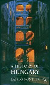 A History of Hungary: Millennium in Central Europe A History of Hungary: Millennium in Central Europe