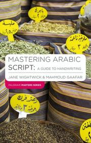 Mastering Arabic Script: A Guide to Handwriting: A Guide to Handwriting Mastering Arabic Script: A Guide to Handwriting: A Guide to Handwriting