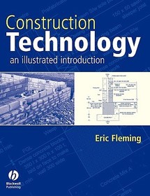 Construction Technology – An Illustrated Introduction: An Illustrated Introduction