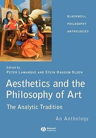 Aesthetics and the Philosophy of Art ? The Analyti c Tradition, An Anthology: The Analytic Tradition: An Anthology