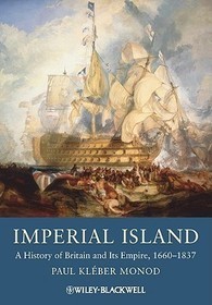 Imperial Island – A History of Britain and Its Empire 1660–1837: A History of Britain and Its Empire, 1660–1837
