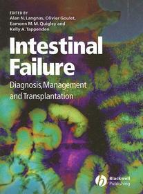 Intestinal Failure ? Diagnosis, Management and Transplantation: Diagnosis, Management and Transplantation