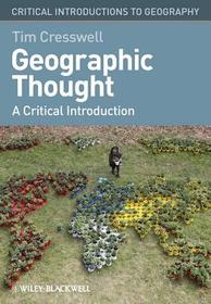 Geographic Thought – A Critical Introduction: A Critical Introduction