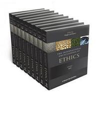 The International Encyclopedia of Ethics: 9 Volume Set