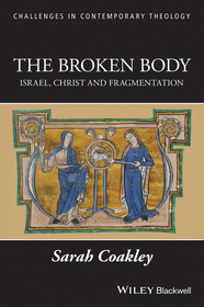 The Broken Body ? Israel, Christ and Fragmentation: Israel, Christ and Fragmentation
