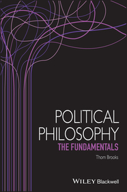 Political Philosophy ? The Fundamentals: The Fundamentals Political Philosophy ? The Fundamentals: The Fundamentals