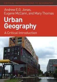 Urban Geography – A Critical Introduction: A Critical Introduction