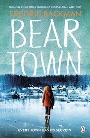 Beartown: From the New York Times bestselling author of A Man Called Ove and Anxious People Beartown: From the New York Times bestselling author of A Man Called Ove and Anxious People