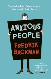 Anxious People: The No. 1 New York Times bestseller, now a Netflix TV Series