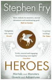 Stephen Fry?s Greek Myths#Heroes: The myths of the Ancient Greek heroes retold