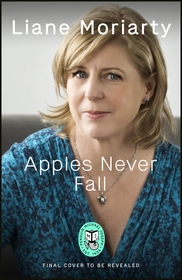 Apples Never Fall: The enthralling new page-turner from the author of BIG LITTLE LIES