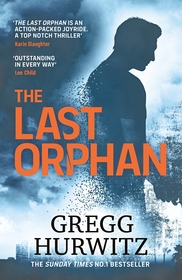 The Last Orphan: The Thrilling Orphan X Sunday Times Bestseller
