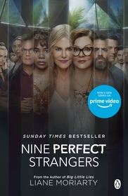 Nine Perfect Strangers: The No 1 bestseller now a major Amazon Prime series Nine Perfect Strangers: The No 1 bestseller now a major Amazon Prime series