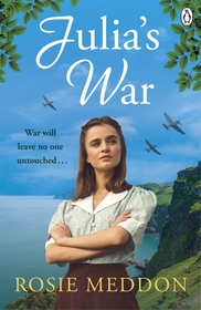 Julia's War: An emotional and gripping WW2 saga Julia's War: An emotional and gripping WW2 saga