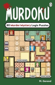 Murdoku: 80 Murder Mystery Logic Puzzles