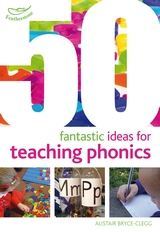 50 Fantastic Ideas for Teaching Phonics 50 Fantastic Ideas for Teaching Phonics