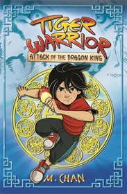 Tiger Warrior: Attack of the Dragon King: Book 1