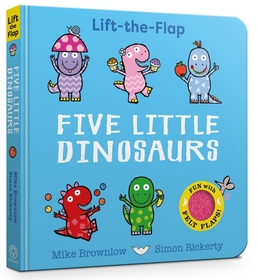 Five Little Dinosaurs: Lift-the-Flap Five Little Dinosaurs: Lift-the-Flap