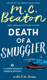 Hamish Macbeth: Death of a Smuggler: The unputdownable new cosy mystery set in the Scottish Highlands