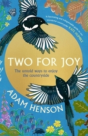 Two for Joy: The untold ways to enjoy the countryside Two for Joy: The untold ways to enjoy the countryside