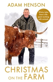 Christmas on the Farm: Wintry tales from a life spent working with animals Christmas on the Farm: Wintry tales from a life spent working with animals