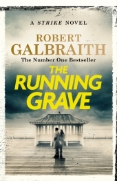 The Running Grave: Cormoran Strike Book 7 The Running Grave: Cormoran Strike Book 7