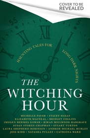 The Witching Hour: From the creators of The Haunting Season and The Winter Spirits comes a spellbinding new collection of original haunted tales