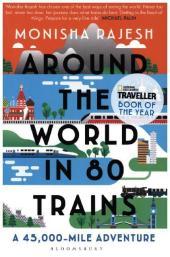 Around the World in 80 Trains: A 45,000-Mile Adventure