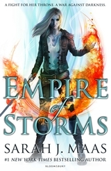 Empire of Storms: A fight for her throne a war against darkness